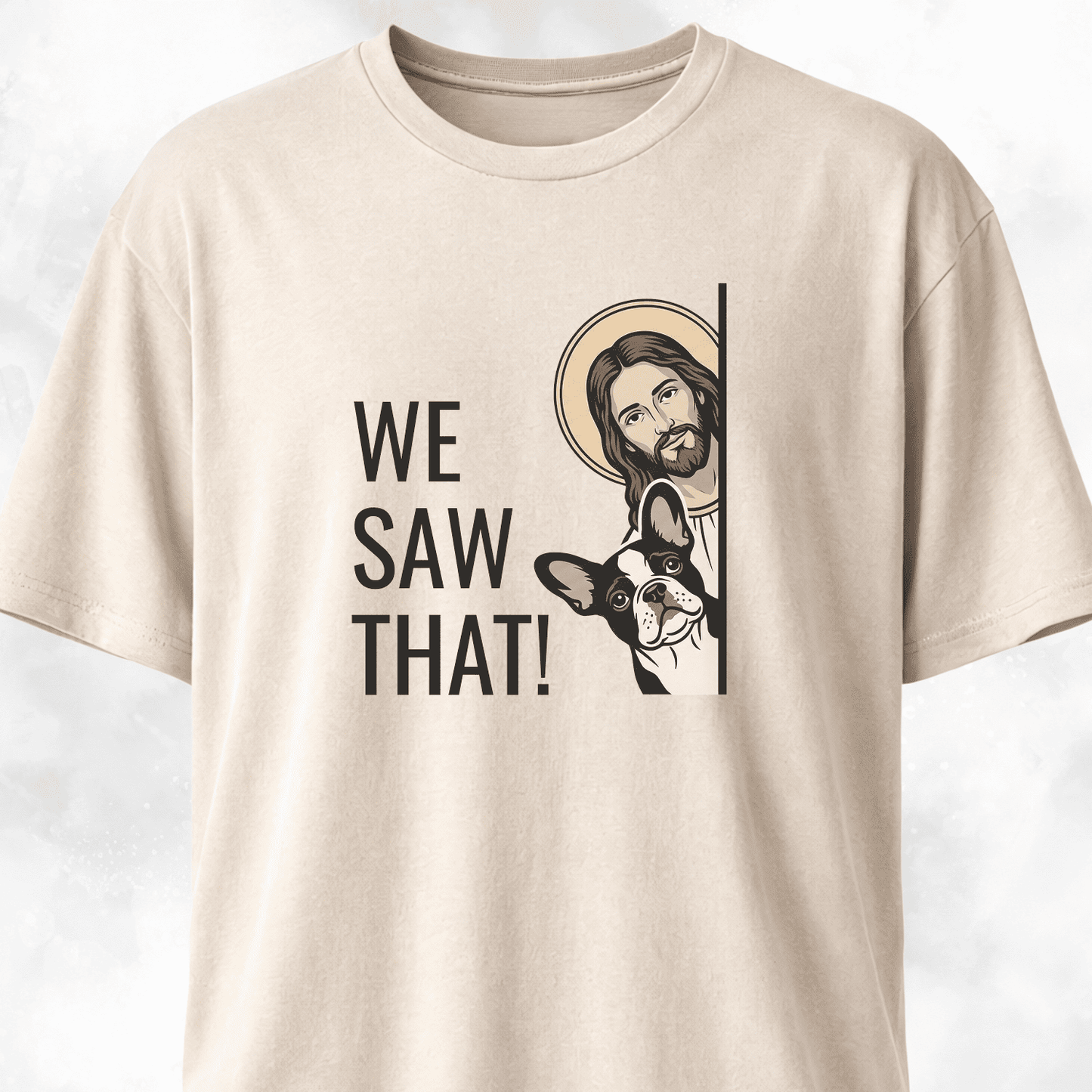 We Saw That Jesus + Frenchie T-Shirt