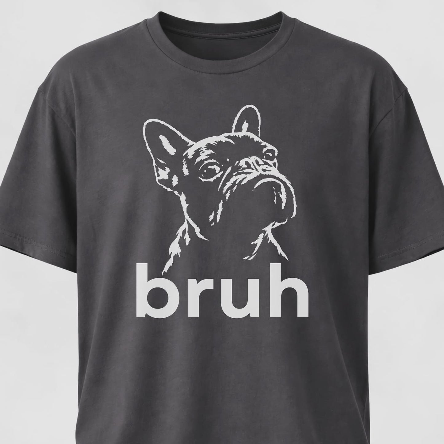 Bruh French Bulldog T-Shirt