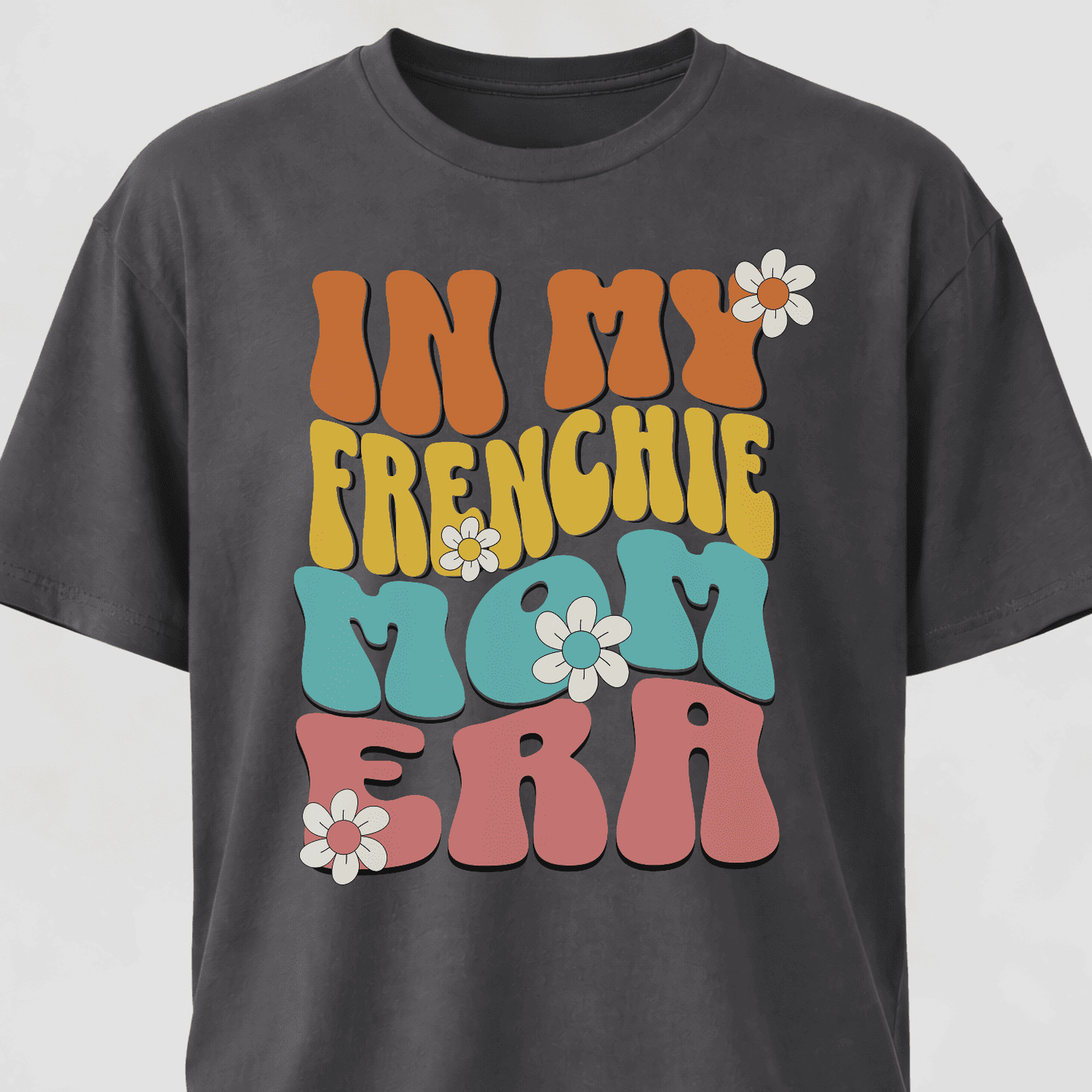 In My Frenchie Mom Era T-Shirt