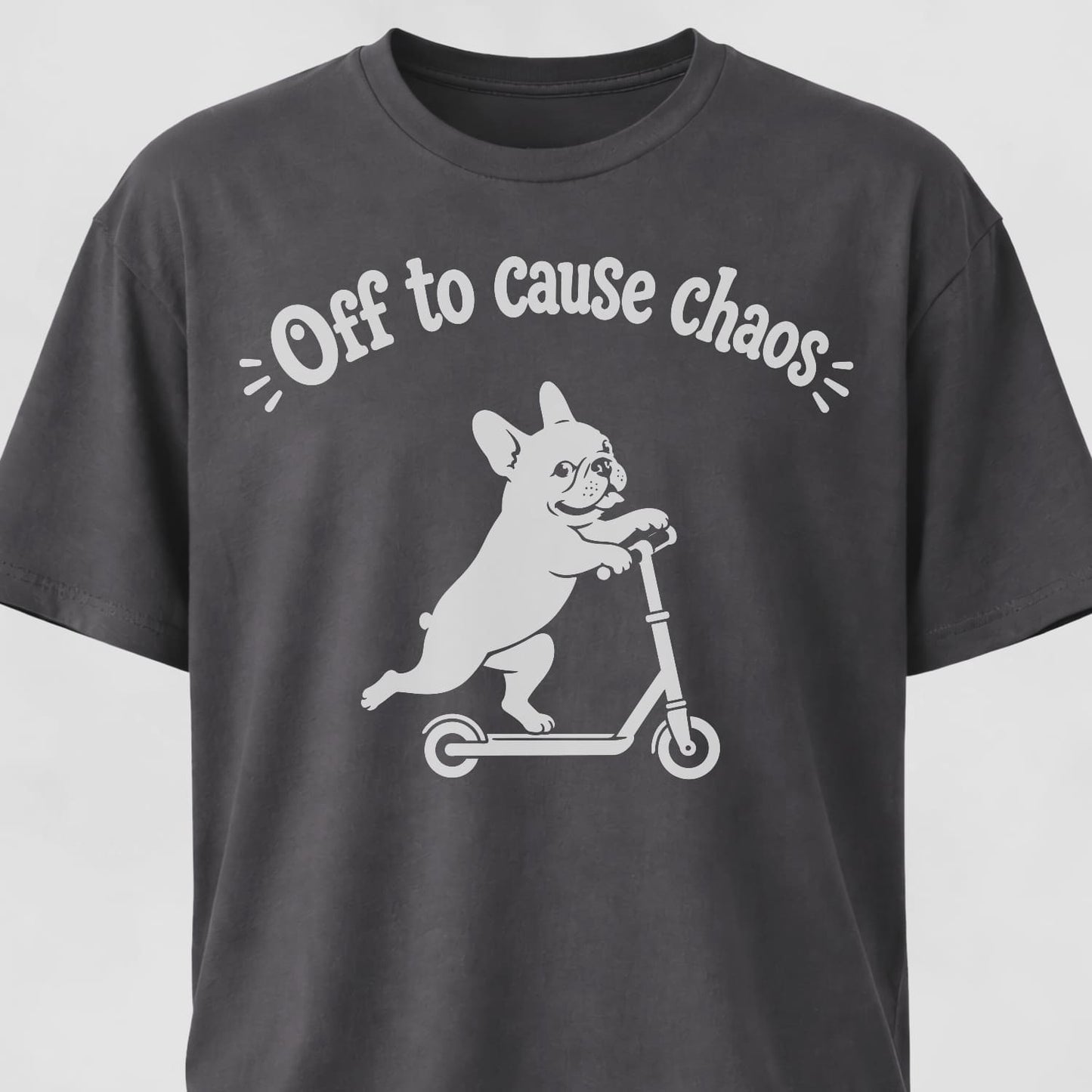 Off To Cause Chaos Frenchie T-Shirt