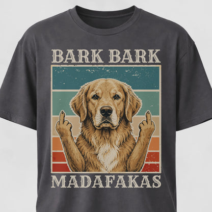 Bark Bark Madafakas Golden Retriever T-Shirt