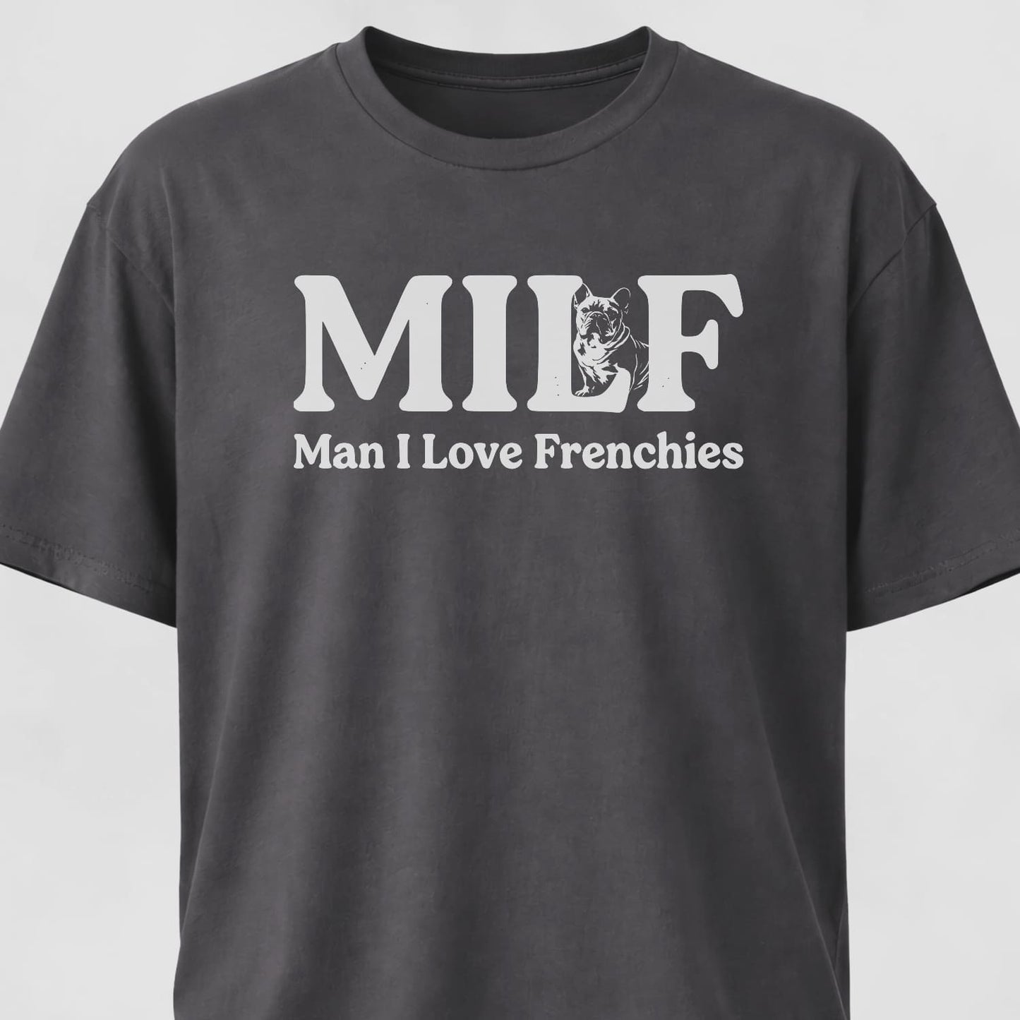 MILF Man I Love Frenchies T-Shirt