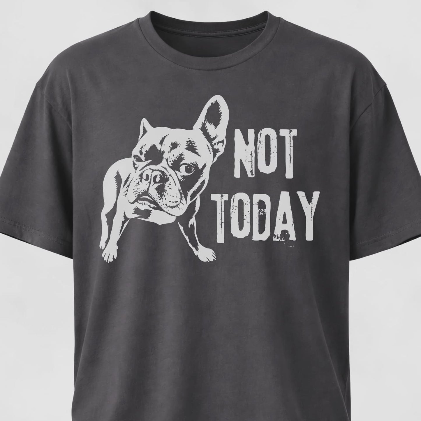 Not Today French Bulldog T-Shirt