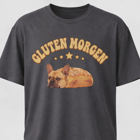 Gluten Morgen Bread Frenchie T-Shirt