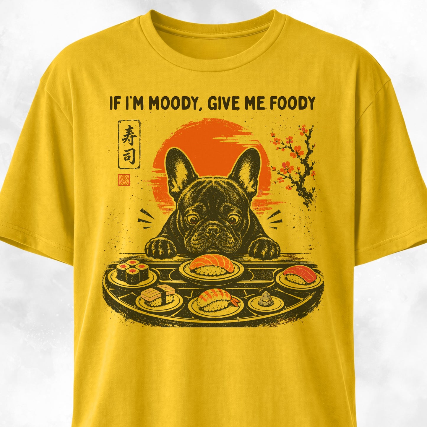 If I'm Moody Give Me Foody Frenchie T-Shirt