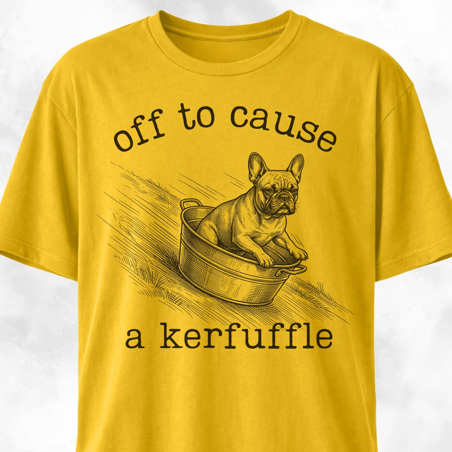 Off To Cause A Kerfuffle Frenchie T-Shirt