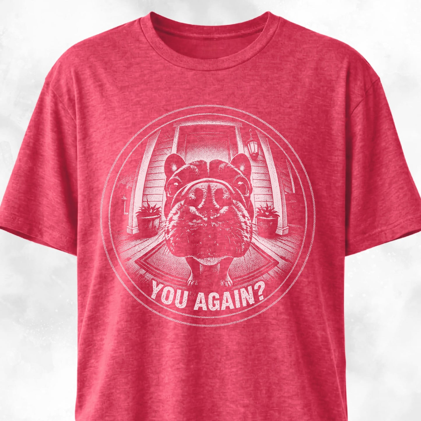 You Again Frenchie T-Shirt