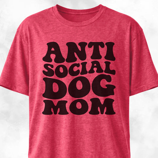Anti Social Dog Mom T-Shirt