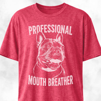 Professional Mouth Breather Frenchie T-Shirt