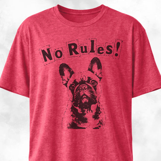 No Rules French Bulldog T-Shirt