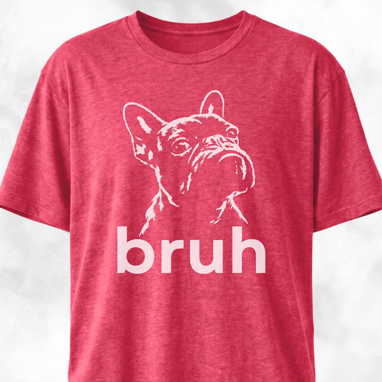 Bruh French Bulldog T-Shirt