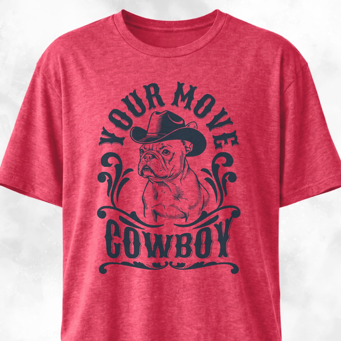 Your Move Cowboy Frenchie T-Shirt