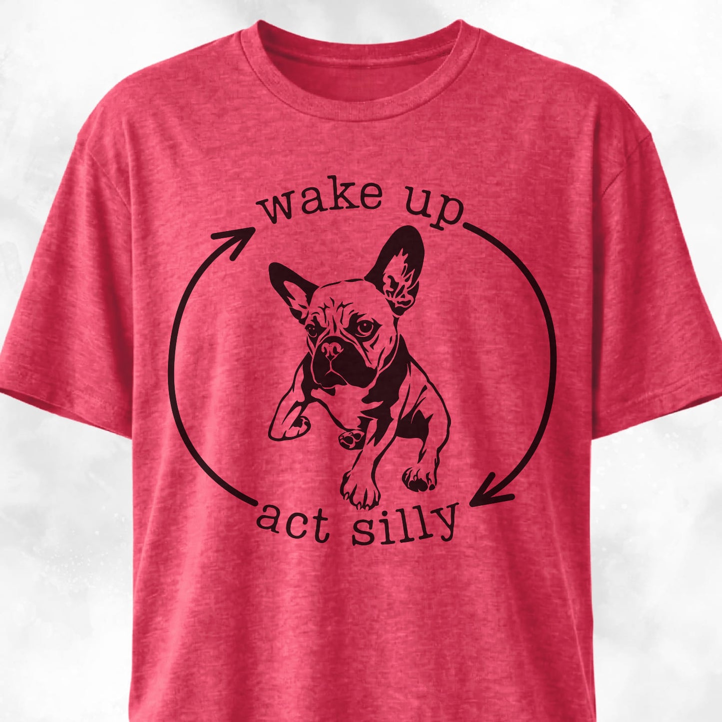 Wake Up Act Silly Cycle Frenchie T-Shirt