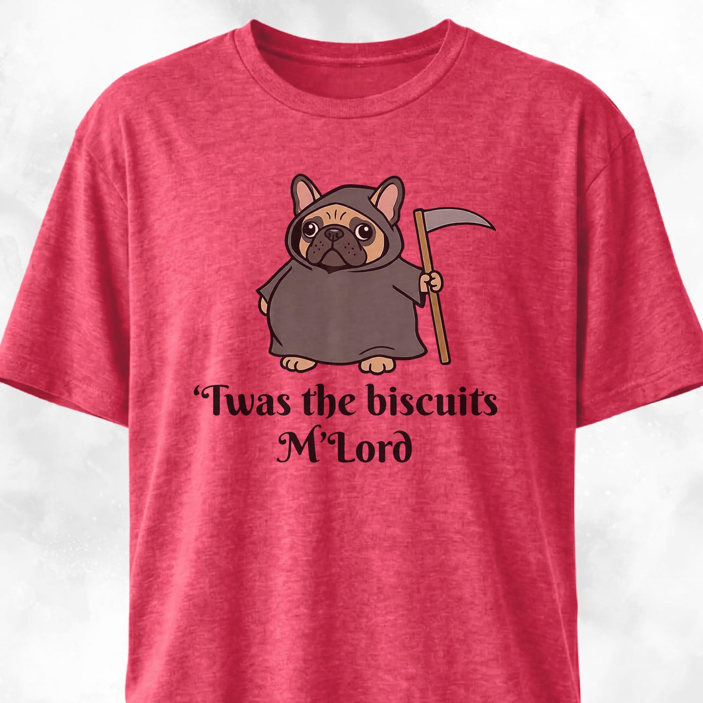 Twas The Biscuits M'Lord French Bulldog T-Shirt