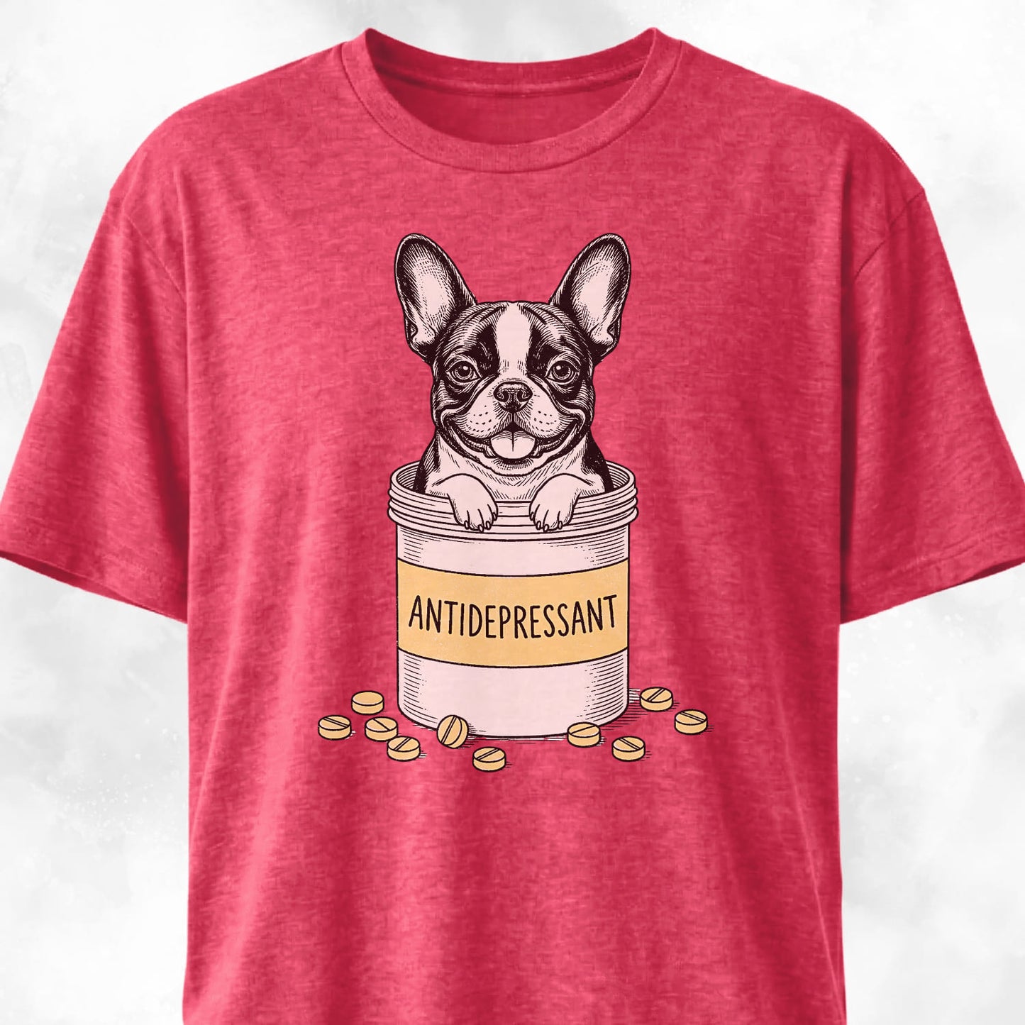 Antidepressant Frenchie T-Shirt