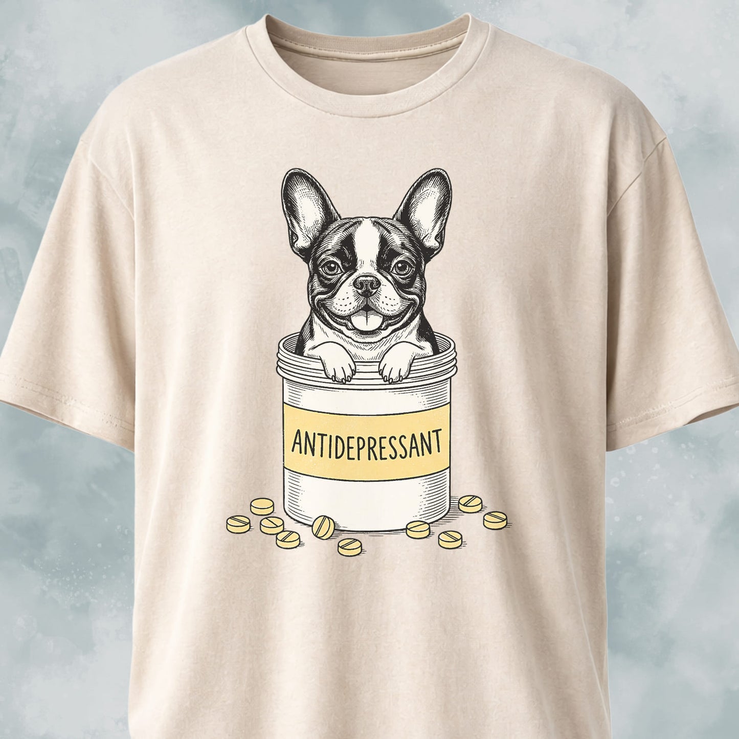 Antidepressant Frenchie T-Shirt