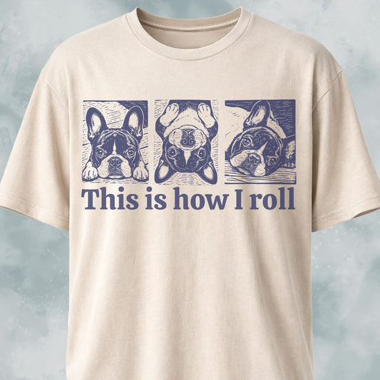 This Is How I Roll 2 French Bulldog T-Shirt