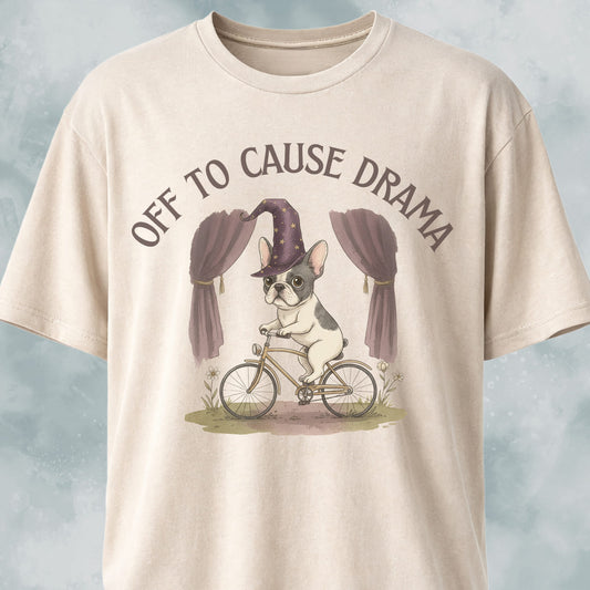 Off To Cause Drama Frenchie T-Shirt