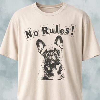 No Rules French Bulldog T-Shirt