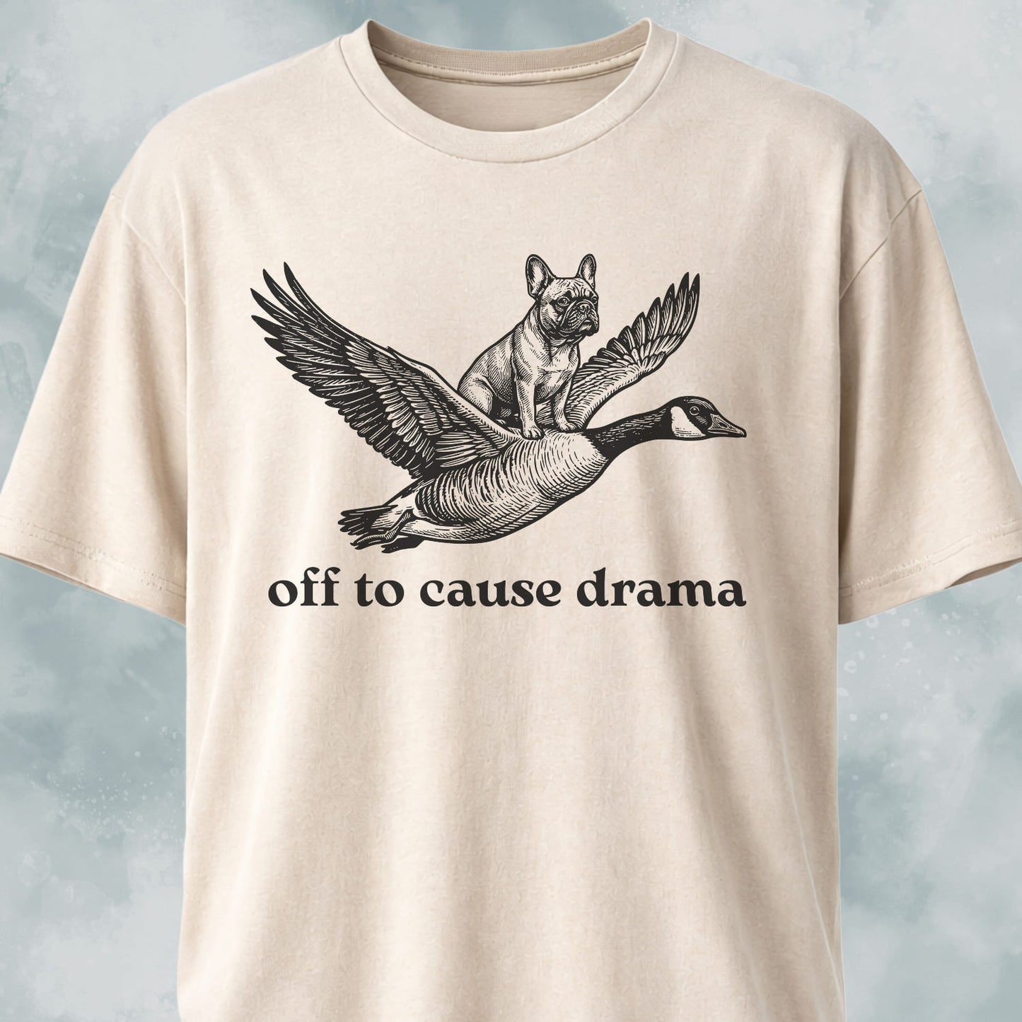 Off To Cause Drama Frenchie T-Shirt