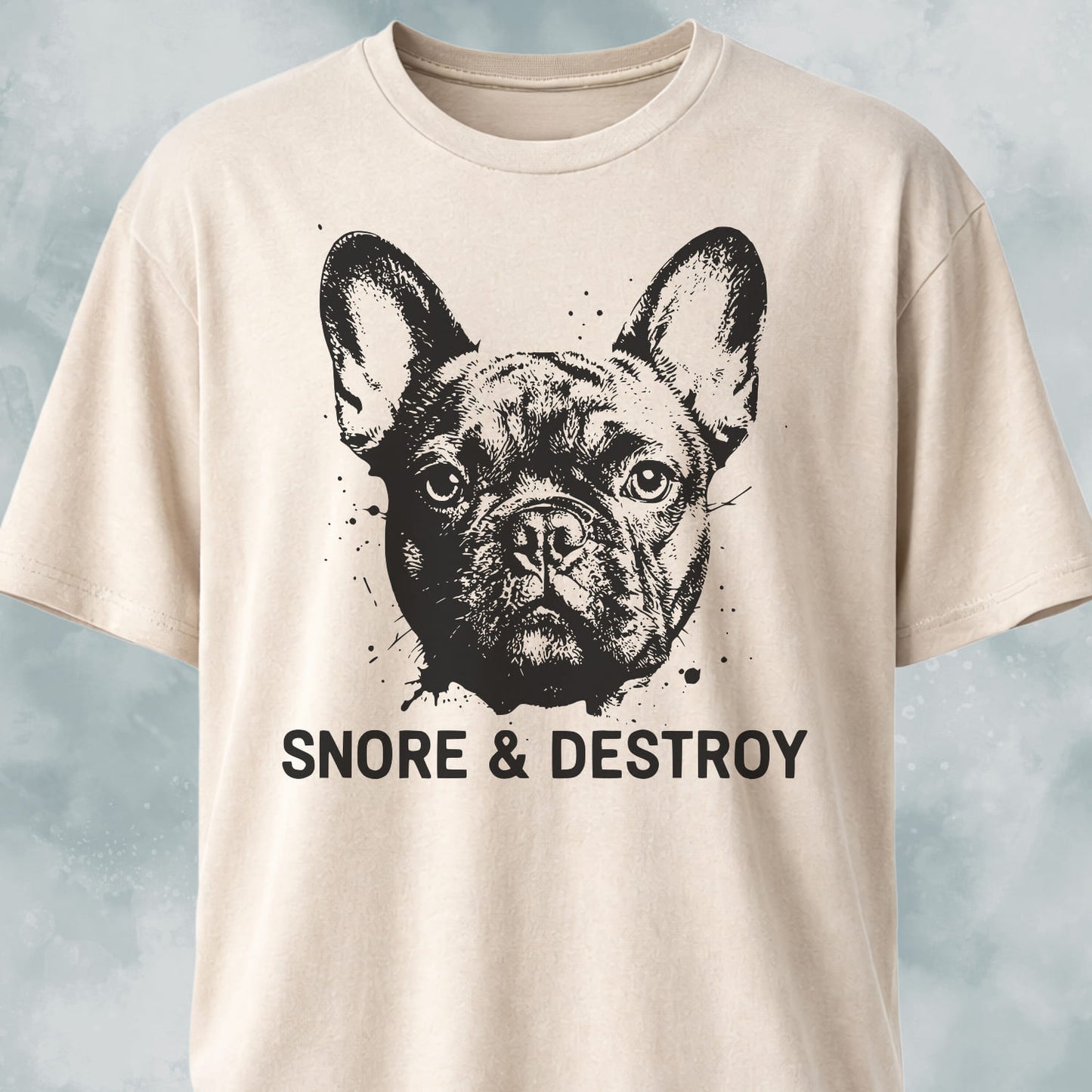 Snore And Destroy French Bulldog T-Shirt