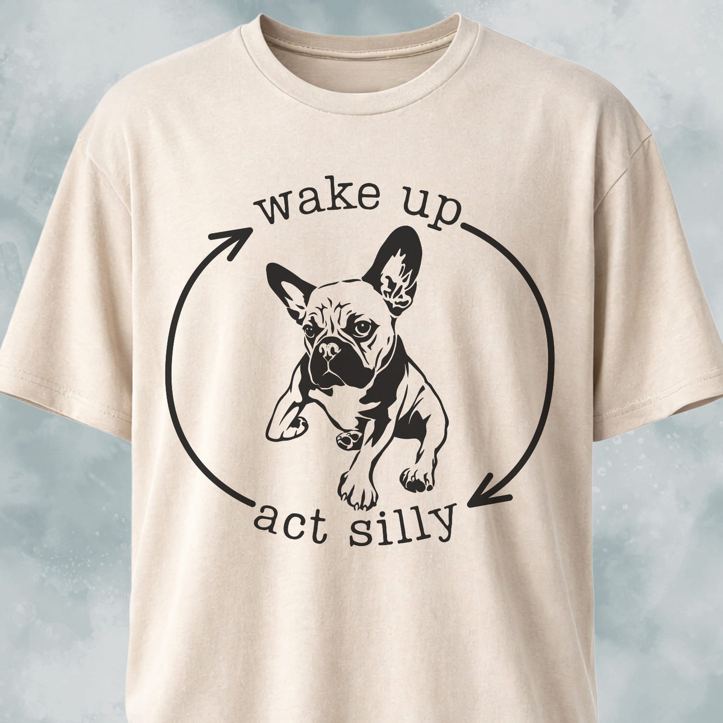 Wake Up Act Silly Cycle Frenchie T-Shirt