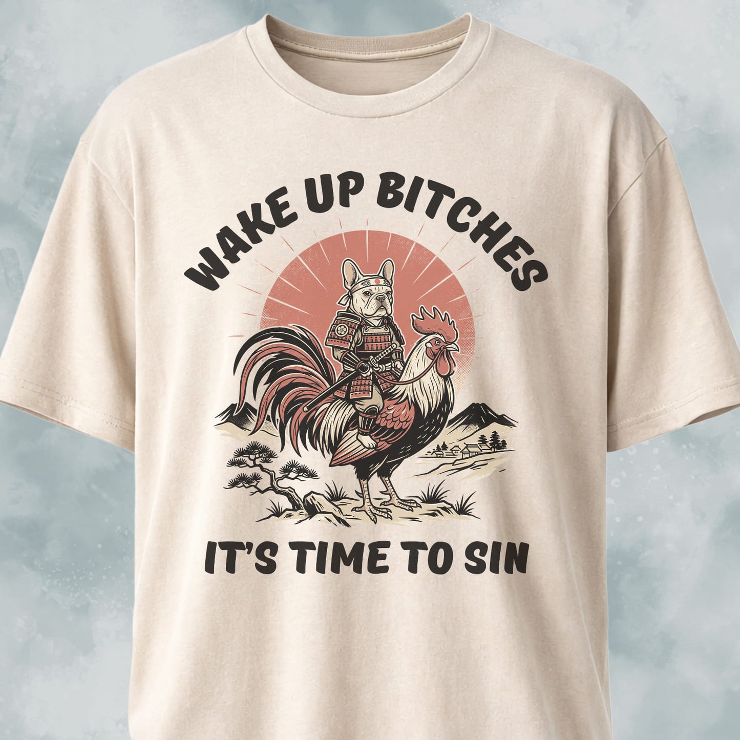 Wake Up Bitches French Bulldog T-Shirt