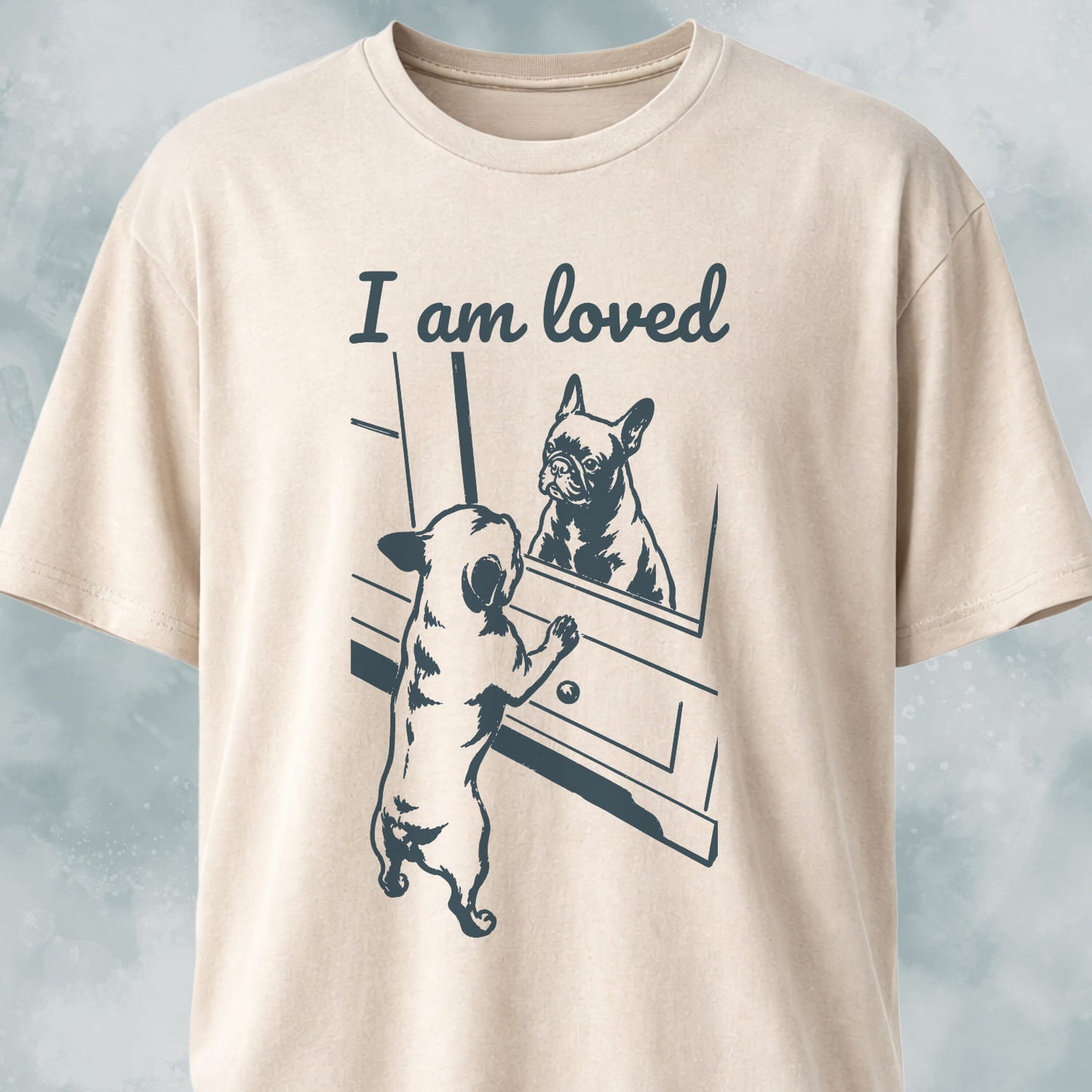 I Am Loved French Bulldog T-Shirt