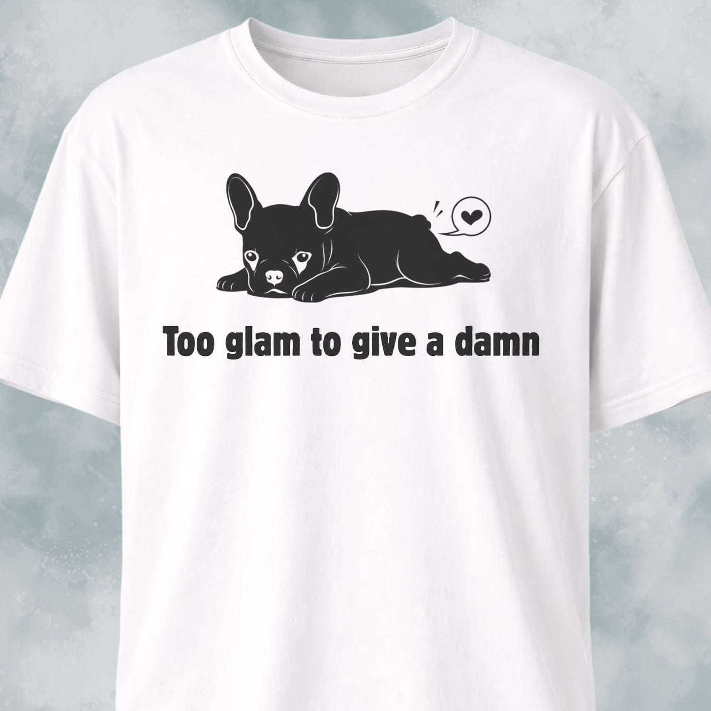 Too Glam To Give A Damn T-Shirt