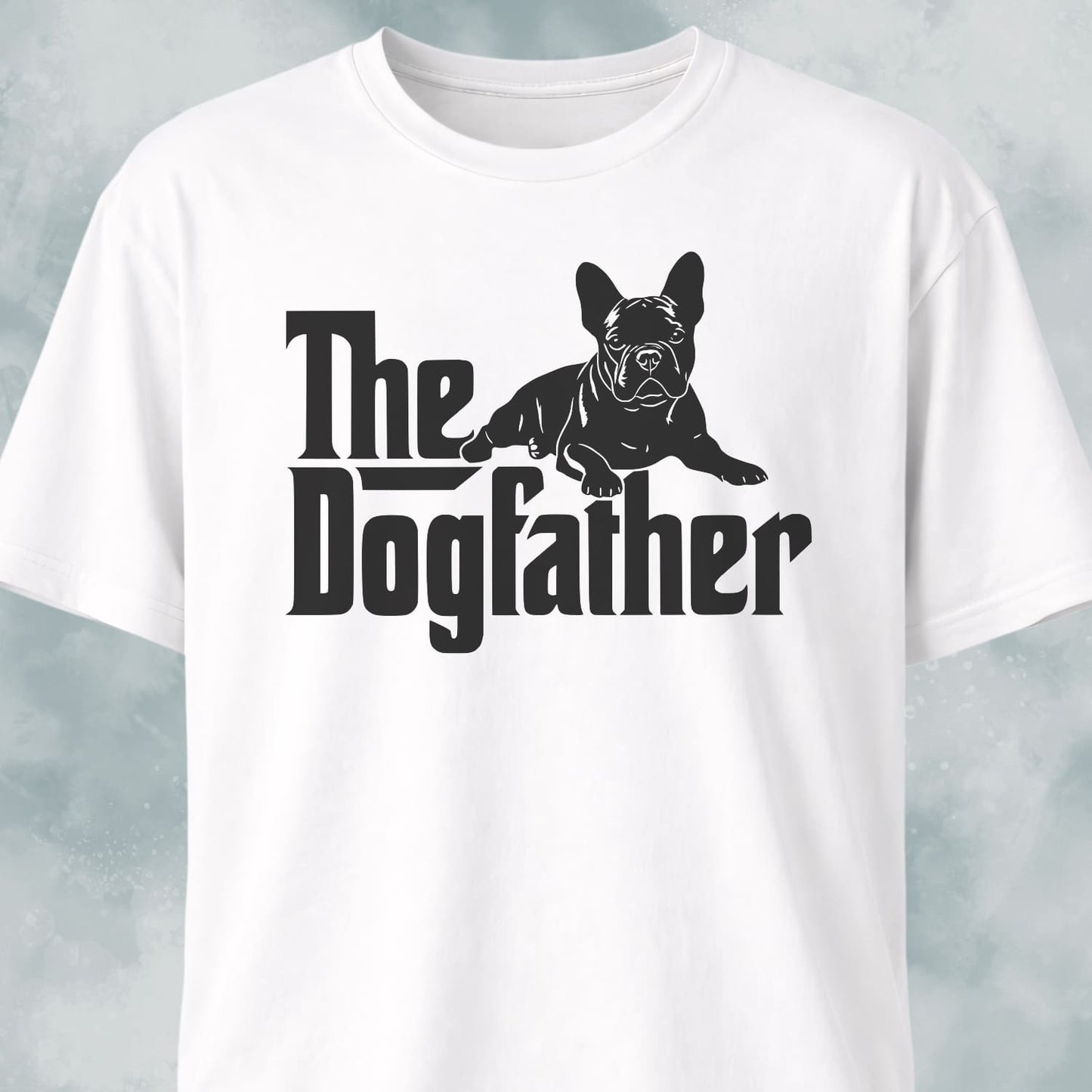 The Dogfather French Bulldog Edition T-Shirt