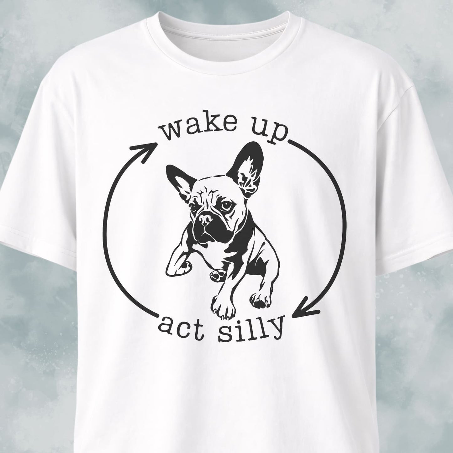 Wake Up Act Silly Cycle Frenchie T-Shirt