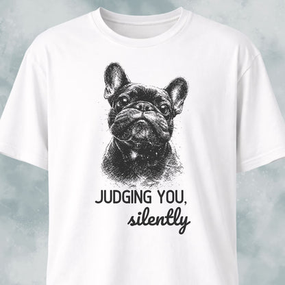 Judging You Silently French Bulldog T-Shirt