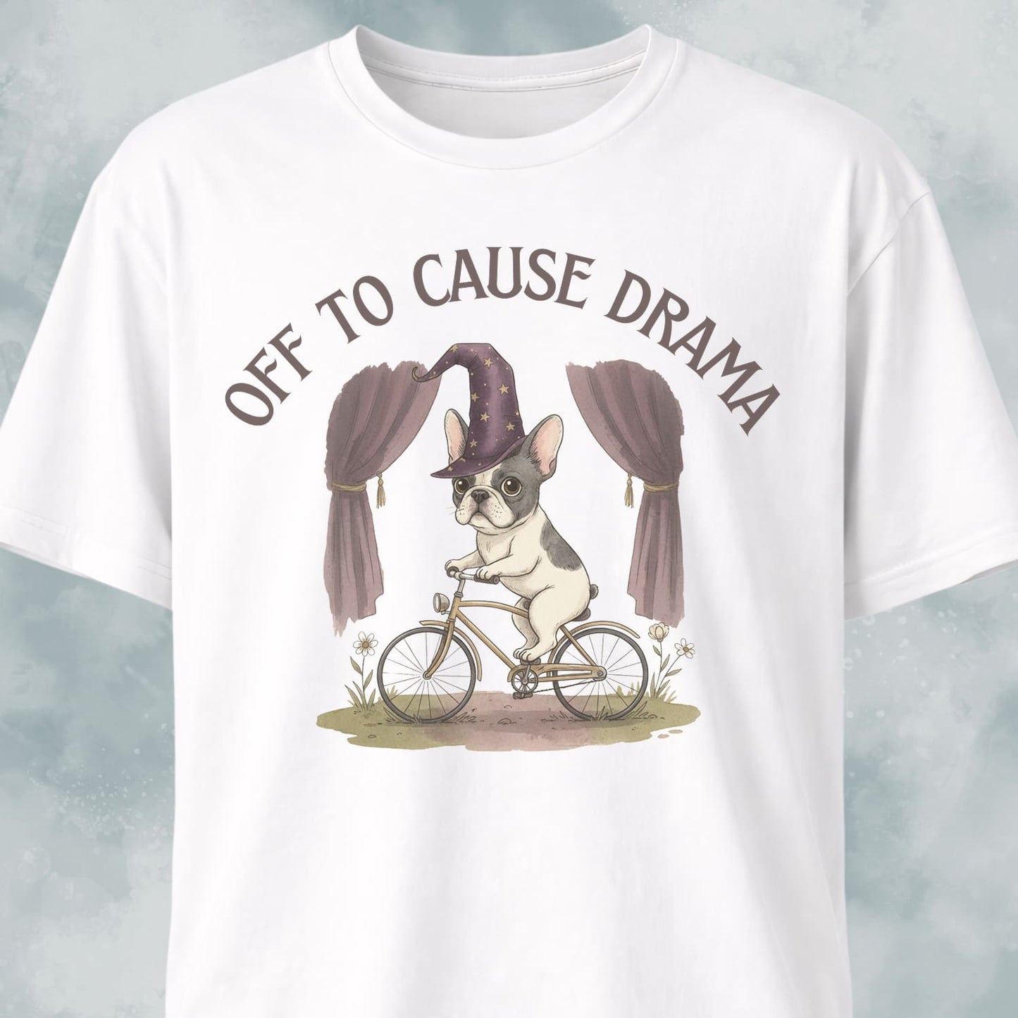 Off To Cause Drama Frenchie T-Shirt
