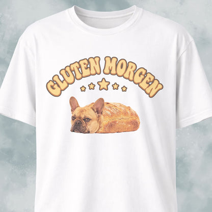 Gluten Morgen Bread Frenchie T-Shirt