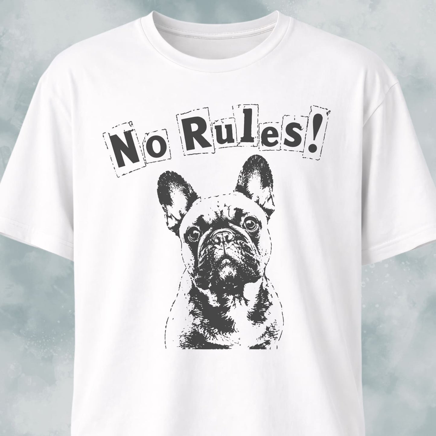 No Rules French Bulldog T-Shirt