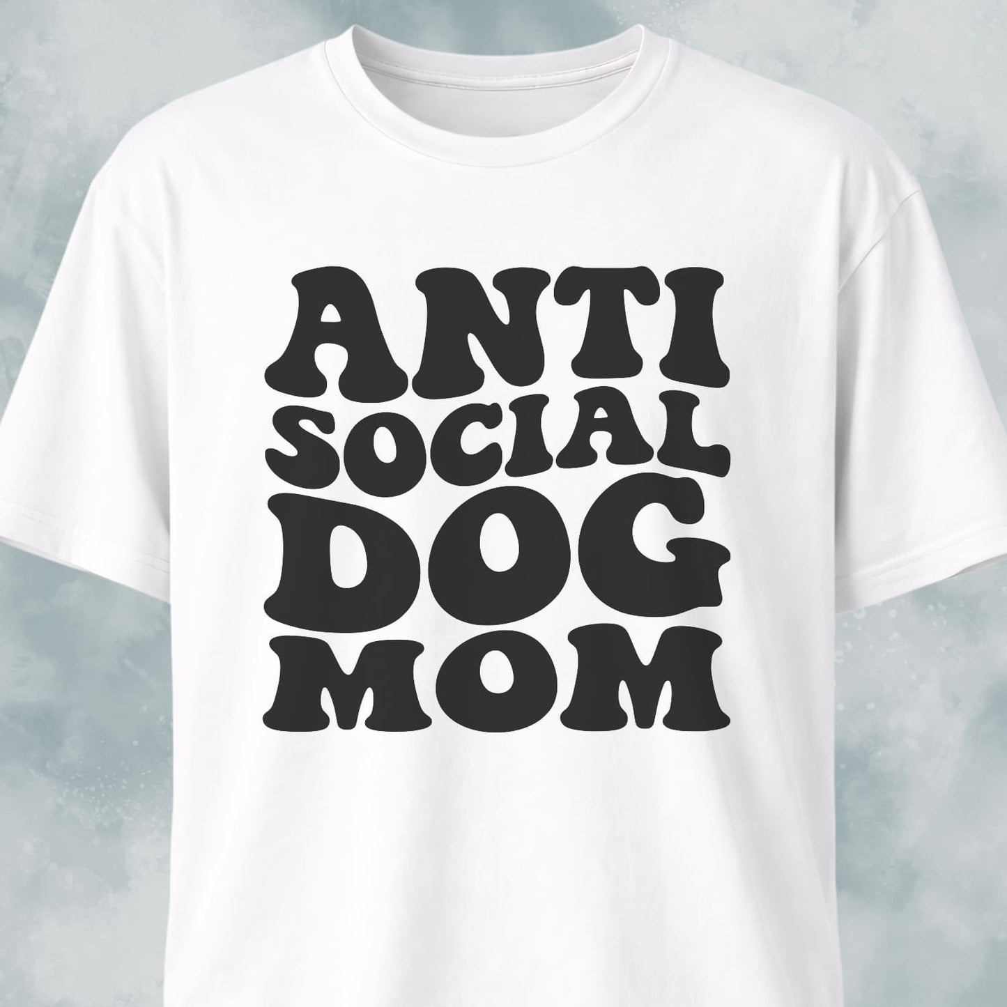 Anti Social Dog Mom T-Shirt