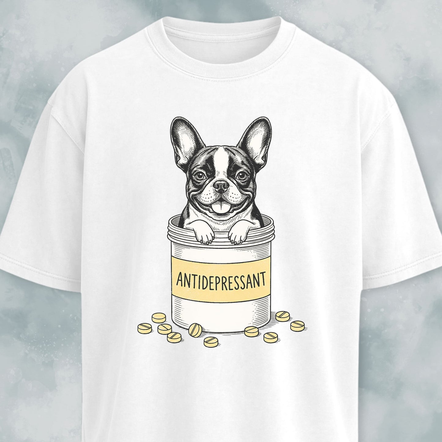 Antidepressant Frenchie T-Shirt