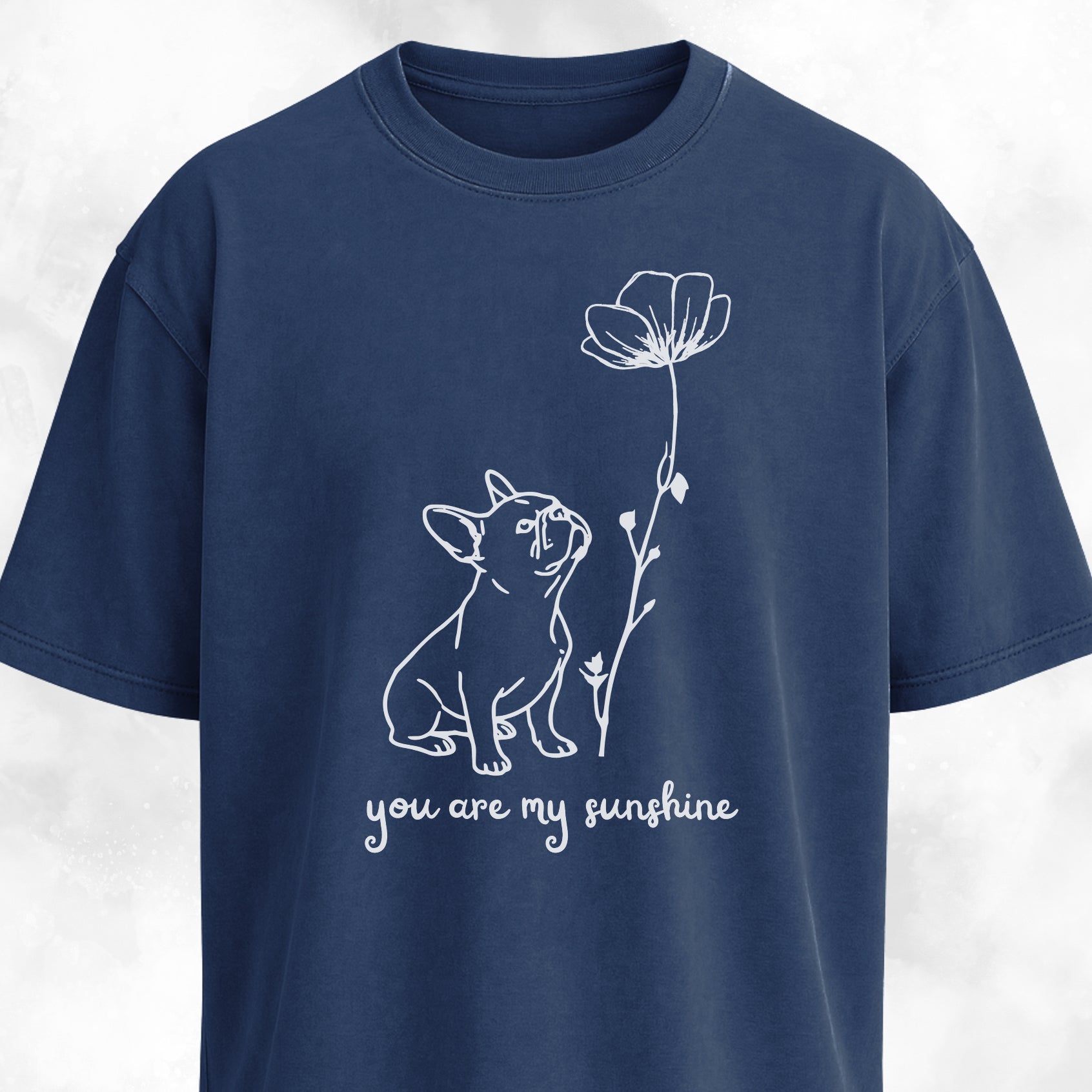 You Are My Sunshine French Bulldog T-Shirt