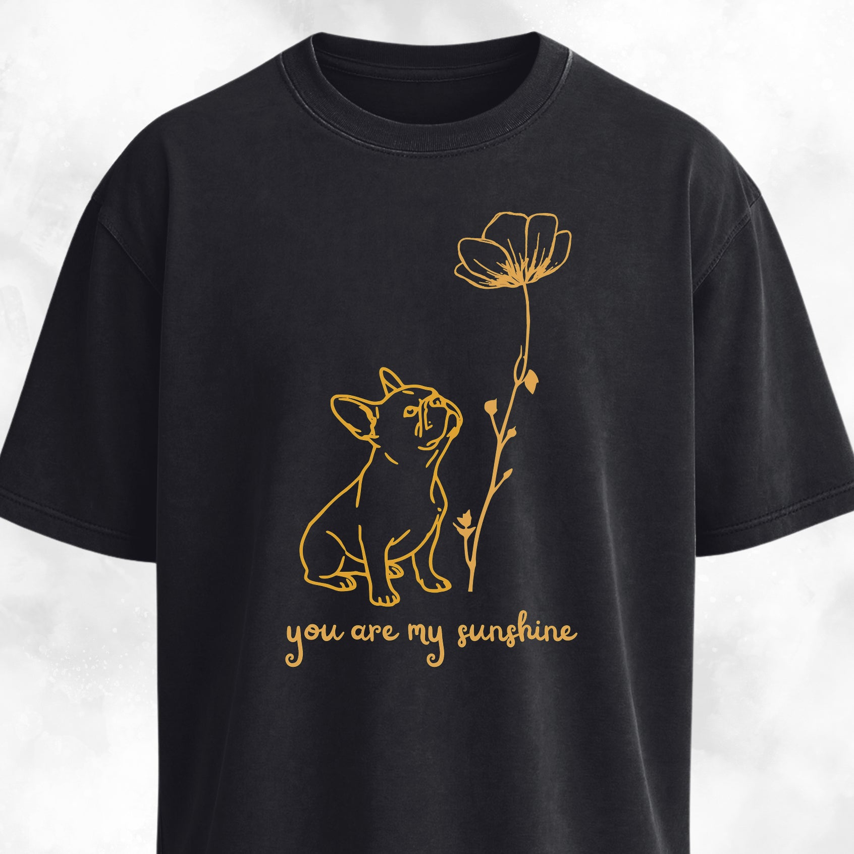 You Are My Sunshine French Bulldog T-Shirt