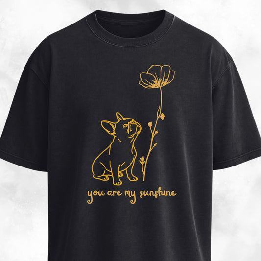 You Are My Sunshine French Bulldog T-Shirt
