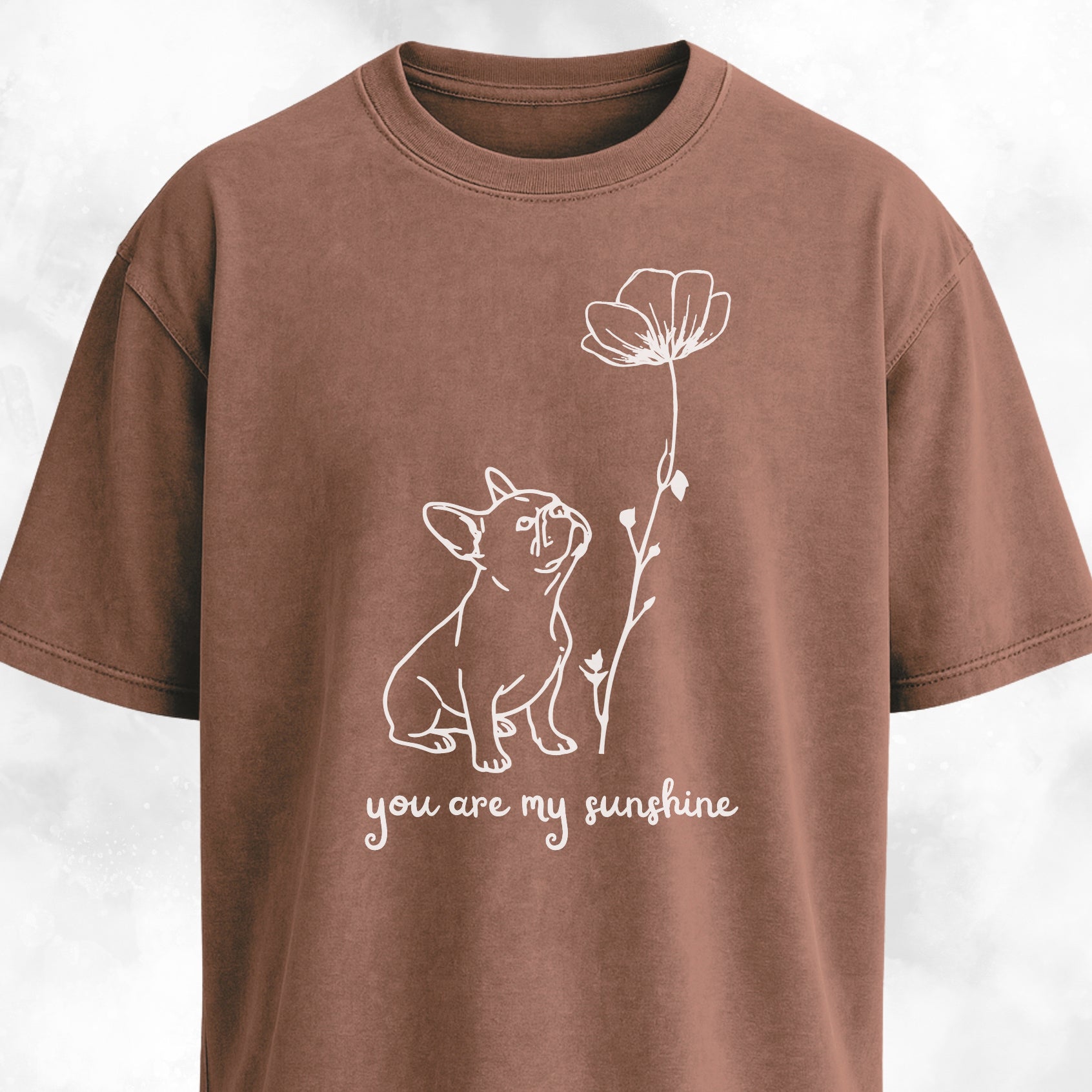 You Are My Sunshine French Bulldog T-Shirt