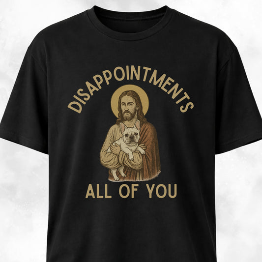 Disappointed Jesus Frenchie Edition T-Shirt