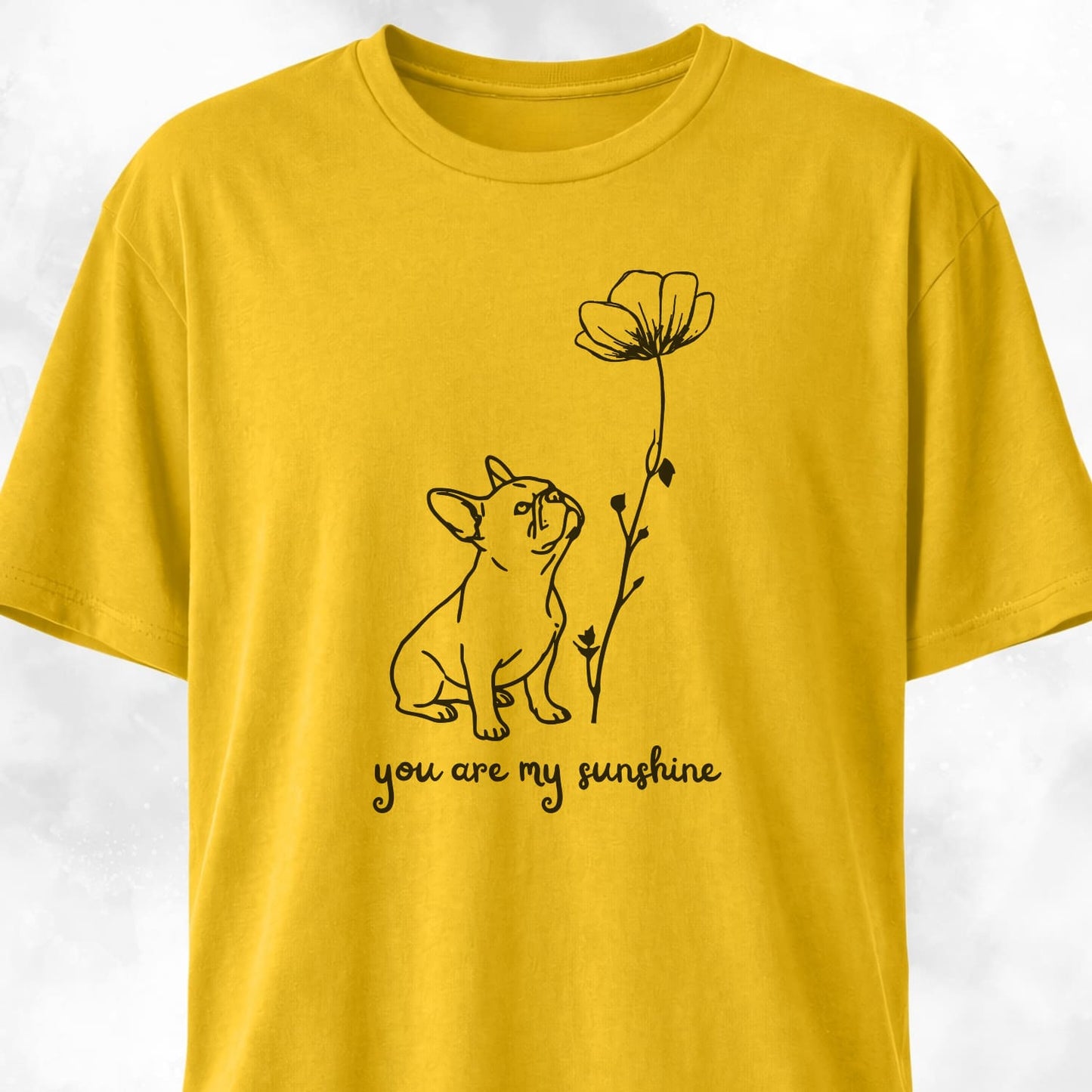 You Are My Sunshine French Bulldog T-Shirt