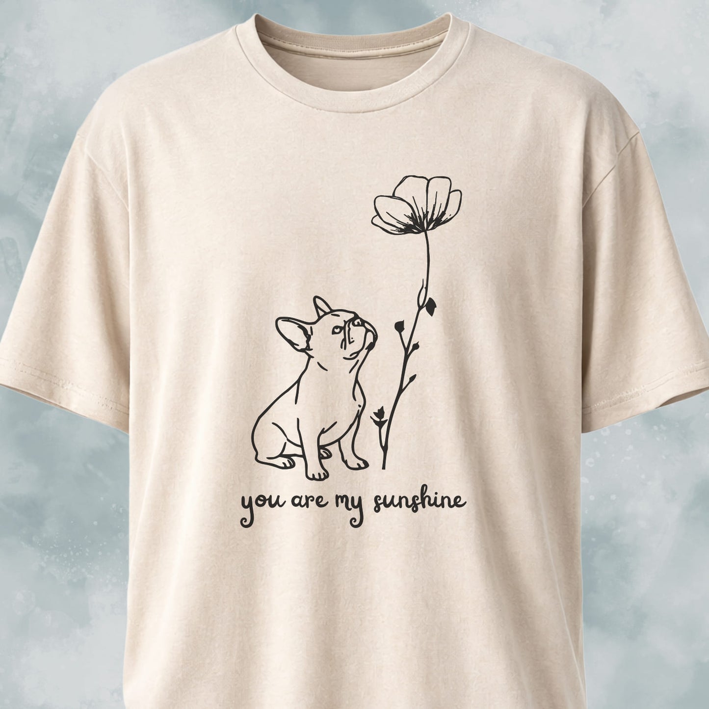 You Are My Sunshine French Bulldog T-Shirt
